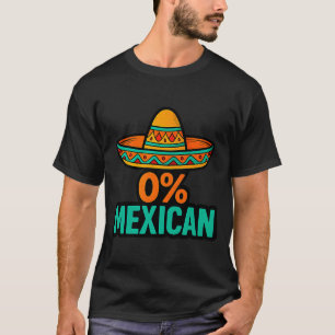 0 Prozent mexikanisch lustig Cinco de Mayo Sombrer T-Shirt