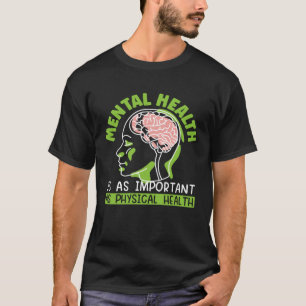 0 Psychische Gesundheit ist genauso wichtig wie kö T-Shirt