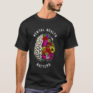 0 Psychische Gesundheit zählt Bewusstsein für Gehi T-Shirt