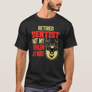 0 Ruheständler Zahnarzt Hirschjagd T-Shirt