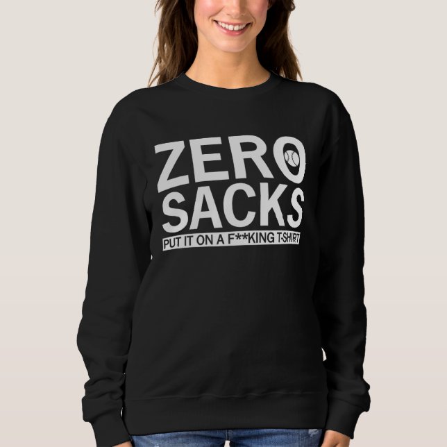 0 Sacks Put It On At Sweatshirt (Vorderseite)