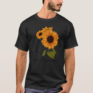 0 Sei nett zu deinem Verstand Sonnenblume Psychisc T-Shirt