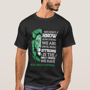 0 Stark Sein Psychische Gesundheit Löwe Psychische T-Shirt