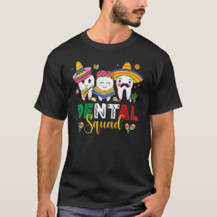 0 Süße Zahnarzttruppe Zahnarzt Cinco De Mayo Mexik T-Shirt