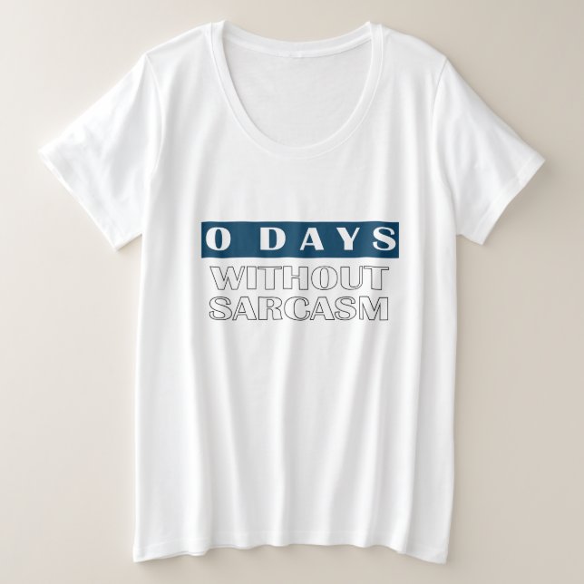 0 Tage ohne Sarcasm-T - Shirt (Design vorne)
