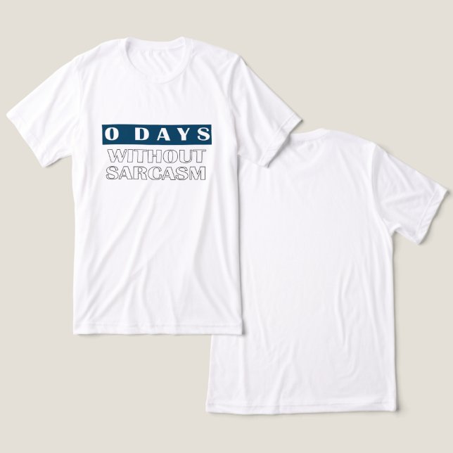 0 Tage ohne Sarcasm-T - Shirt (Design vorne & hinten)