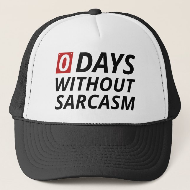 0 Tage ohne Sarcasm Truckerkappe (Vorderseite)