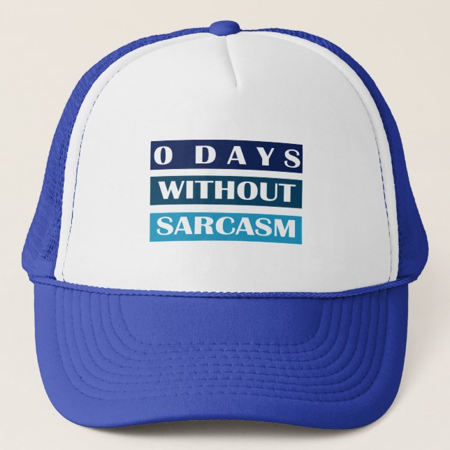 0 Tage ohne Sarcasm Truckerkappe (Vorderseite)