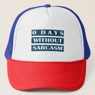 0 Tage ohne Sarcasm Truckerkappe