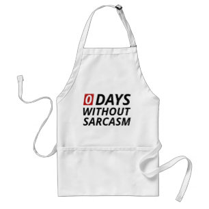 0 Tage ohne Sarkasmus Schürze