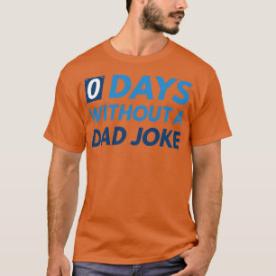 0 Tage ohne Vater Witz 1 T-Shirt