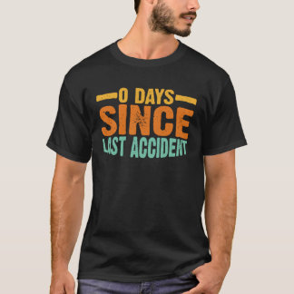 0 Tage seit dem letzten Unfall T-Shirt