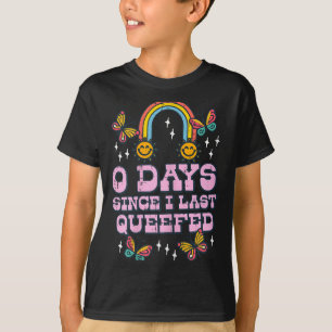 0 Tage seit ich zuletzt lustig unangebracht furzte T-Shirt