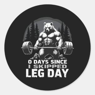 0 Tage seit Übersprungenem Beintraining Krafttrain Runder Aufkleber