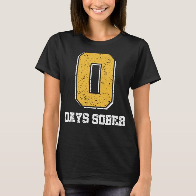 0 Tage Sober Funny Sober Oktober T-Shirt (Vorderseite)