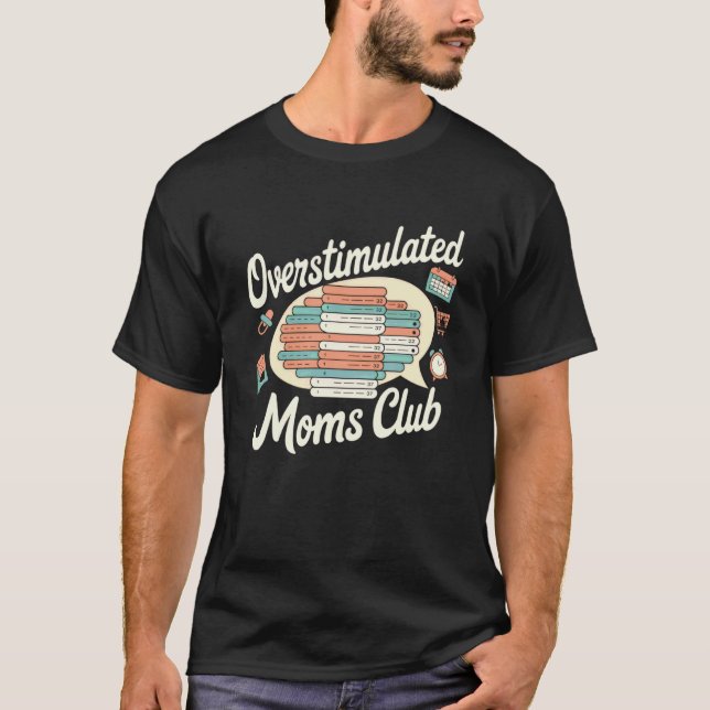 0 Überstimulierter Mütter Club T-Shirt Mutter Depr (Vorderseite)