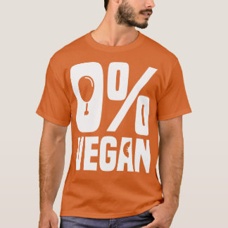 0 Vegan Null Prozent Vegan Funny T-Shirt