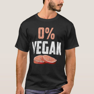 0% Vegan Null Prozent vegetarisches Proud Fleisch  T-Shirt