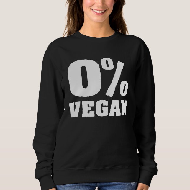 0 Vegan Veganism Organic Based Diet Plant Sweatshirt (Vorderseite)