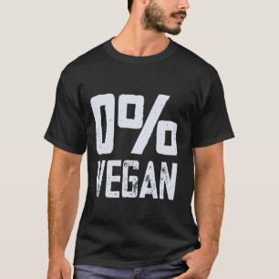 0 Veganer Fleischesser Null Prozent Vegan Lustige T-Shirt