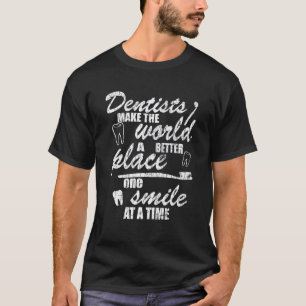 0 Zahnärzte Machen Die Welt Ein Besserer Ort Grafi T-Shirt
