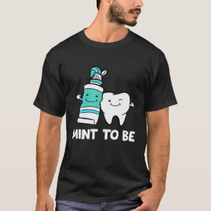 0 Zahnarzthelferin Zahn Mint Zu Sein Zu T-Shirt