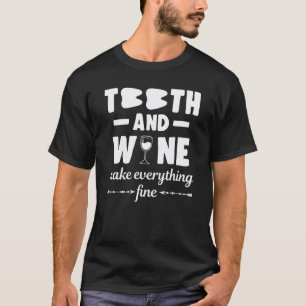 0 Zähne Und Wein Machen Alles Fein Zahnarzt T-Shirt