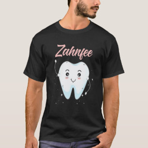 0 Zahnfee Zahn Für Zahnärzte Und Arzt Helfer T-Shirt