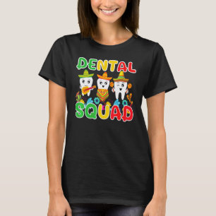 0 Zahntruppe Cinco De Mayo Zahn Zahnarzt T-Shirt