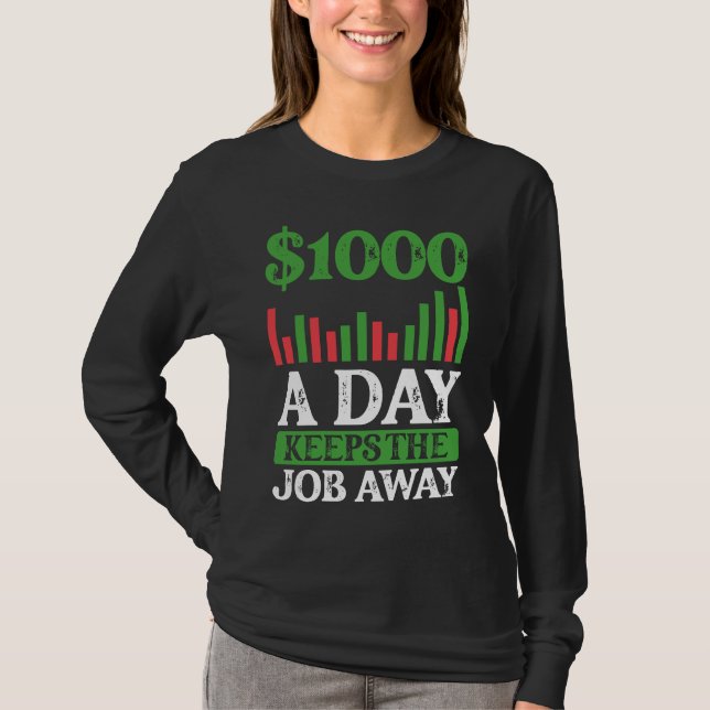 1000 A Day Keeps The Job Away BACKPRINT Forex T-Shirt (Vorderseite)