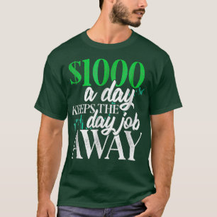 1000 Dollar pro Tag Stock Trading Tshirt