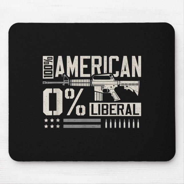 100% American 0% Liberal Funny Pro Gun Owner Lover Mousepad (Vorne)