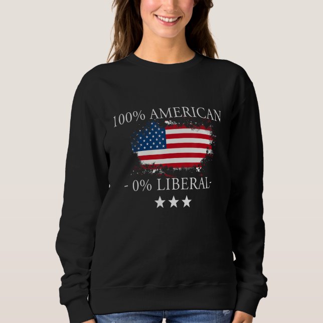 100 American 0 Liberal Sweatshirt (Vorderseite)
