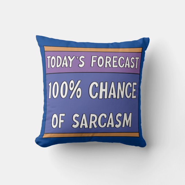 100% Chance auf Sarcasm Kissen (Vorderseite)
