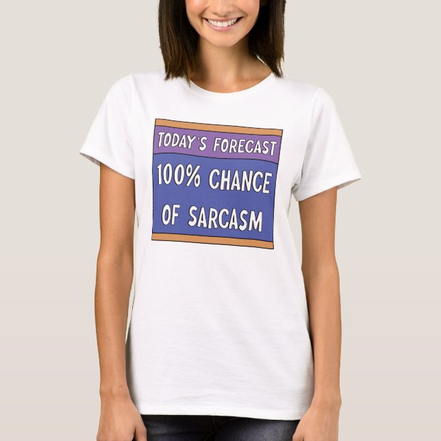 100% Chance auf Sarcasm-T - Shirt (Vorderseite)