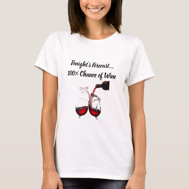 **100% CHANCE DES WEIN-TONIGHT-VORSCHLAGS** T - SH T-Shirt (Vorderseite)