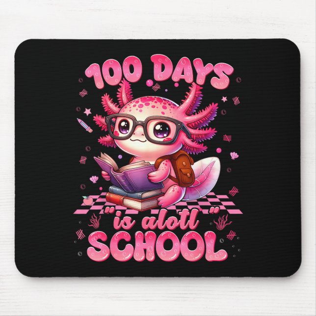 100 Day Is Alott School Nk Axolt 100th Day Teacher Mousepad (Vorne)