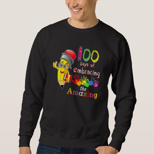 100 Day of School Of Embracing The Amazing Pre K T Sweatshirt (Vorderseite)