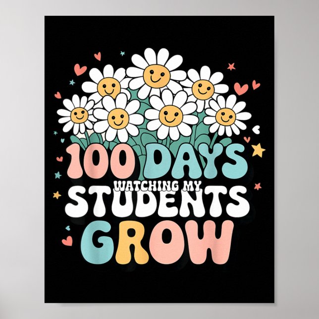 100 Day Watching My Students Grow 100 Days Of Scho Poster (Vorne)