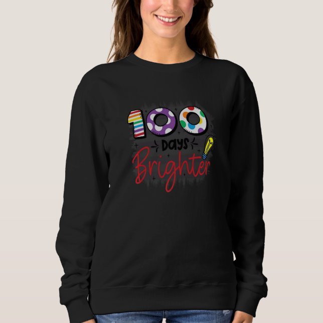 100 Days Brighter 100 Days Of School Sweatshirt (Vorderseite)