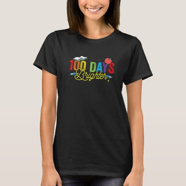 100 Days Brighter For Teachers And Kids Students   T-Shirt (Vorderseite)