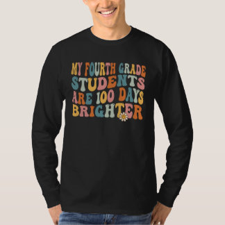100 Days Brighter Fourth grade Teacher 100th Day O T-Shirt