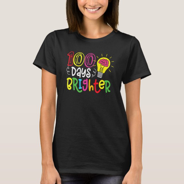 100 Days Brighter Teachers & Students 100th Day Of T-Shirt (Vorderseite)