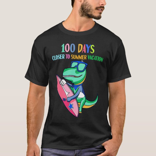 100 Days Closer To Summer Vacation 100 Days Of Sch T-Shirt (Vorderseite)