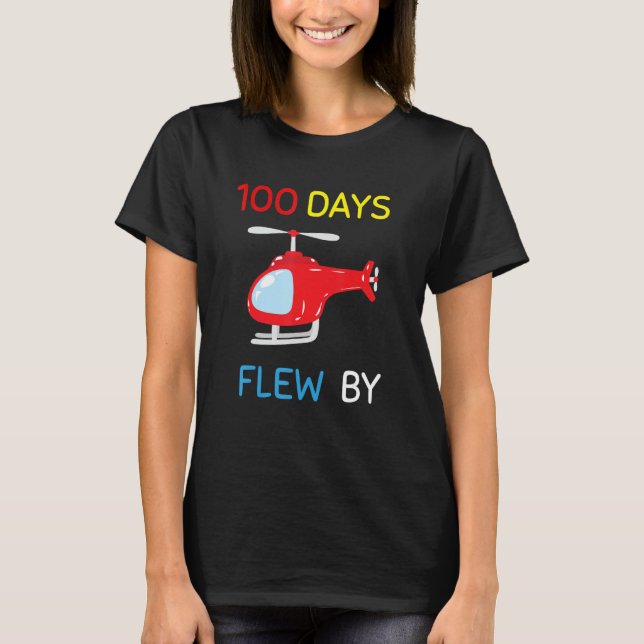 100 Days Flew By 100 Days Of School  helicopter 2 T-Shirt (Vorderseite)