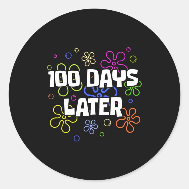 100 Days Later 100th Day Of School Teacher Student Runder Aufkleber (Vorderseite)