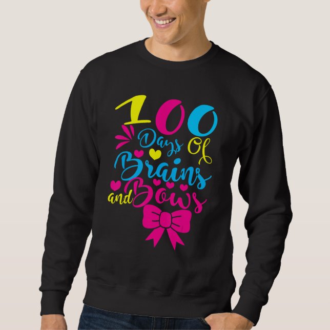 100 Days of Brains And Bows 100 Days Of School Gir Sweatshirt (Vorderseite)