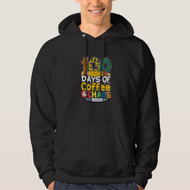 100 Days Of Coffee And Chaos 100th Day Of School F Hoodie (Vorderseite)