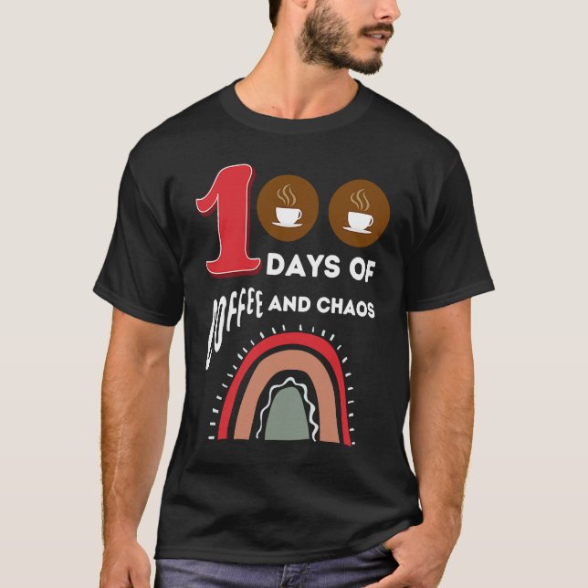 100 Days of Coffee and Chaos 100th Day of School R T-Shirt (Vorderseite)