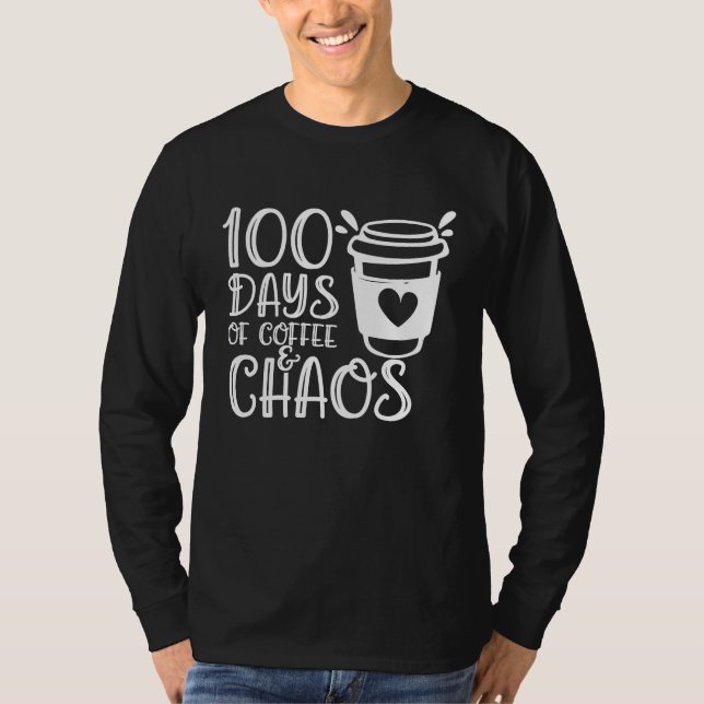 100 Days of Coffee and Chaos Funny Teacher Tees (Vorderseite)